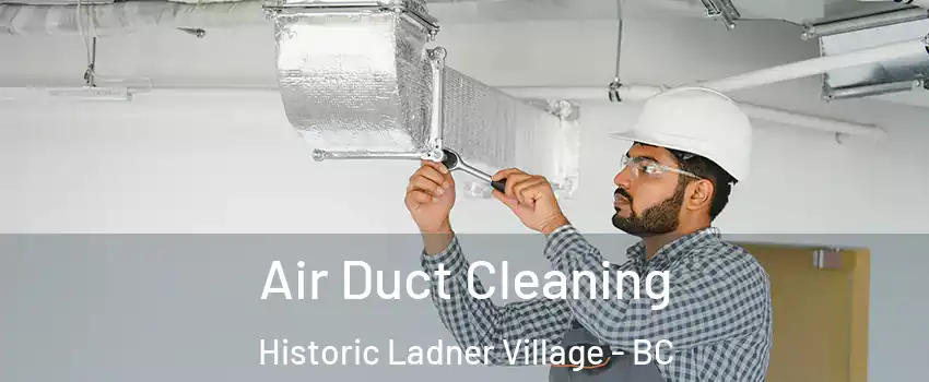  Air Duct Cleaning Historic Ladner Village - BC