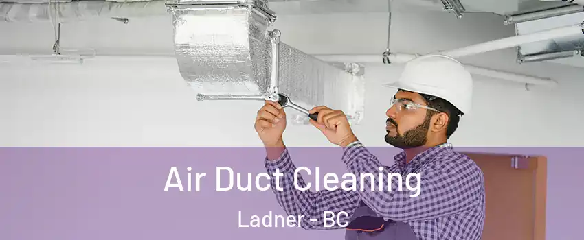  Air Duct Cleaning Ladner - BC