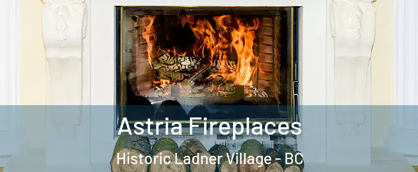  Astria Fireplaces Historic Ladner Village - BC