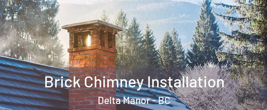  Brick Chimney Installation Delta Manor - BC