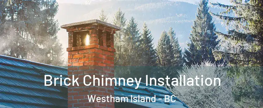  Brick Chimney Installation Westham Island - BC