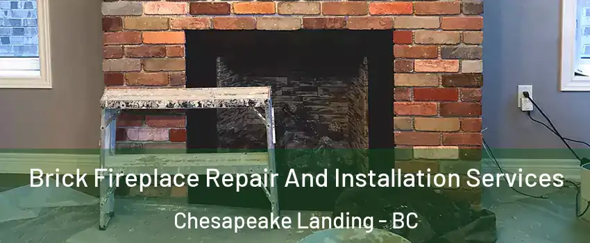  Brick Fireplace Repair And Installation Services Chesapeake Landing - BC