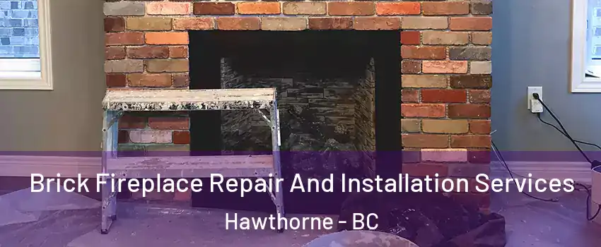  Brick Fireplace Repair And Installation Services Hawthorne - BC