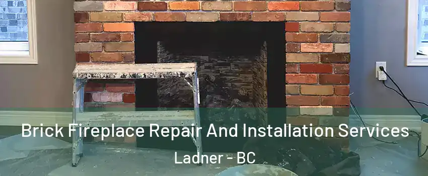  Brick Fireplace Repair And Installation Services Ladner - BC