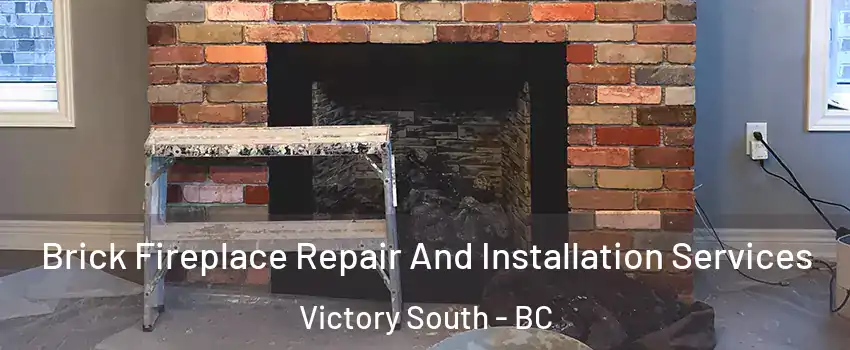  Brick Fireplace Repair And Installation Services Victory South - BC
