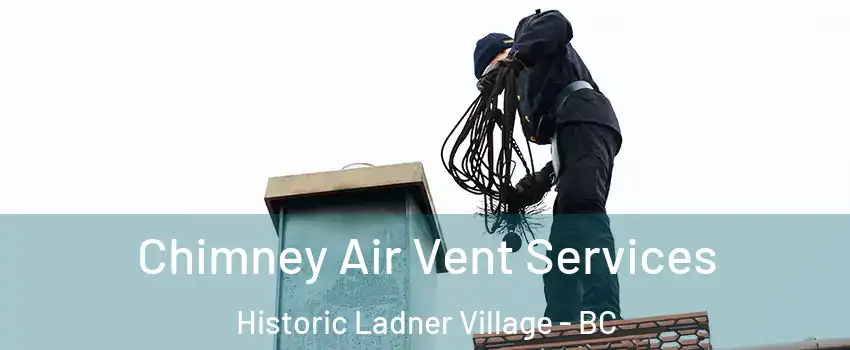  Chimney Air Vent Services Historic Ladner Village - BC