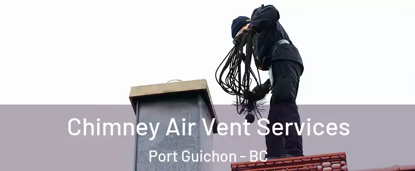  Chimney Air Vent Services Port Guichon - BC