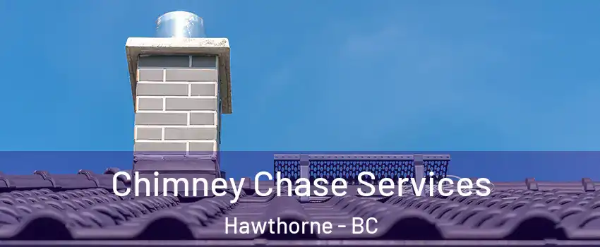  Chimney Chase Services Hawthorne - BC