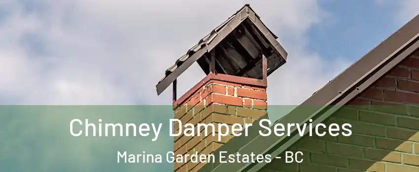  Chimney Damper Services Marina Garden Estates - BC