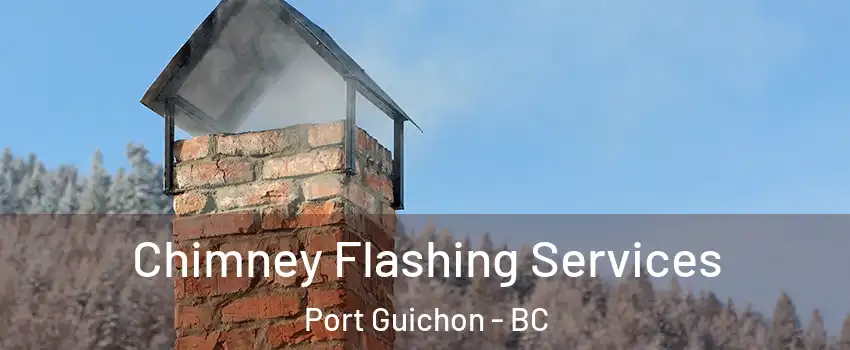  Chimney Flashing Services Port Guichon - BC