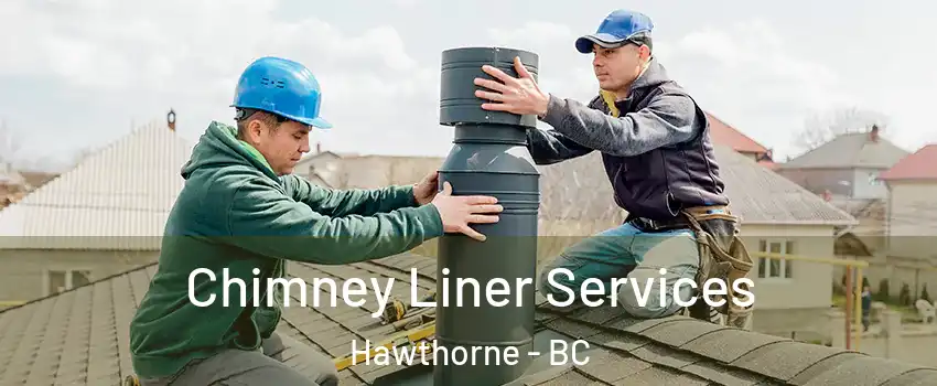  Chimney Liner Services Hawthorne - BC