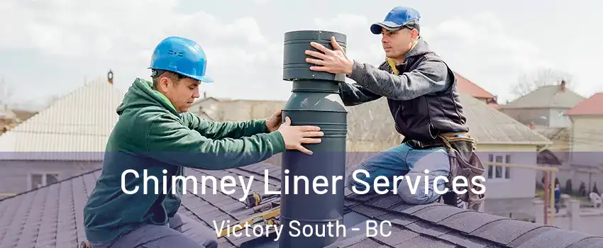  Chimney Liner Services Victory South - BC