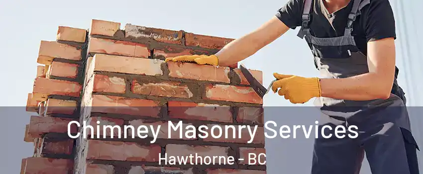  Chimney Masonry Services Hawthorne - BC