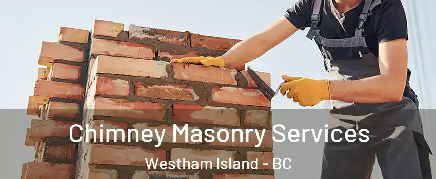  Chimney Masonry Services Westham Island - BC