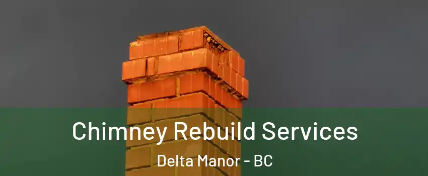 Chimney Rebuild Services Delta Manor - BC