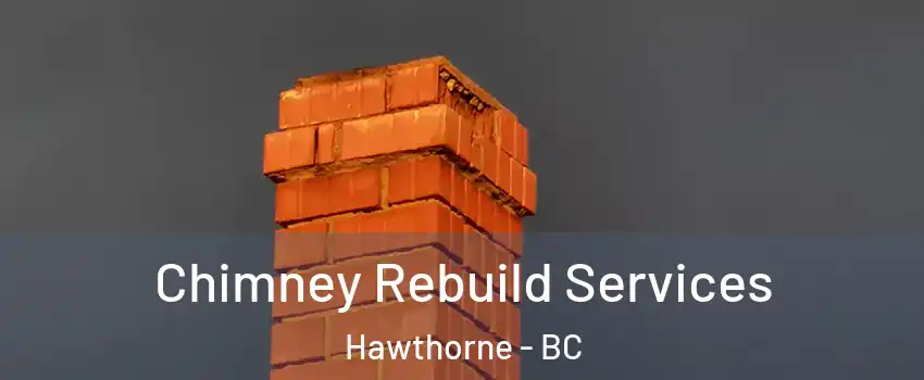  Chimney Rebuild Services Hawthorne - BC