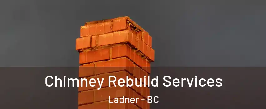  Chimney Rebuild Services Ladner - BC