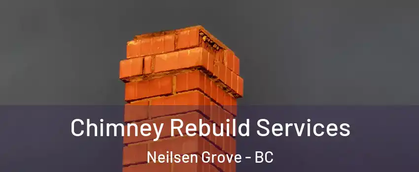  Chimney Rebuild Services Neilsen Grove - BC