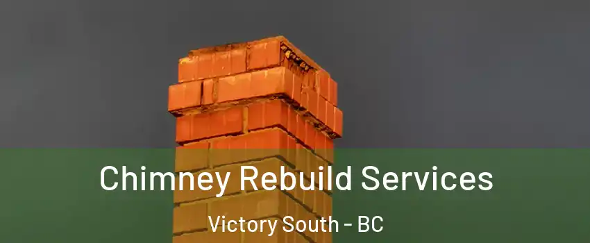  Chimney Rebuild Services Victory South - BC