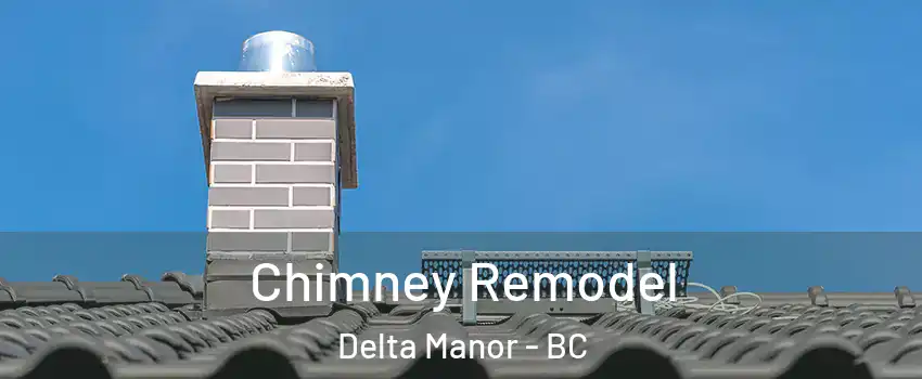  Chimney Remodel Delta Manor - BC