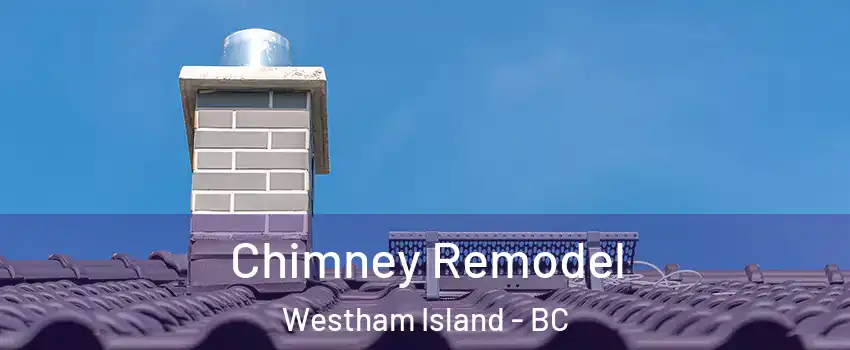  Chimney Remodel Westham Island - BC