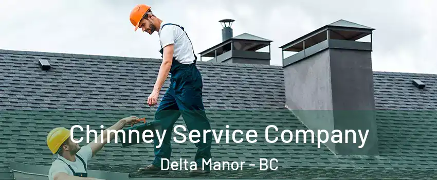  Chimney Service Company Delta Manor - BC