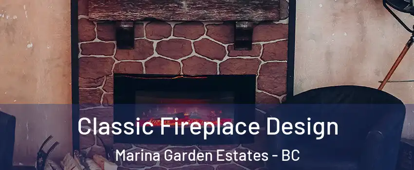  Classic Fireplace Design Marina Garden Estates - BC