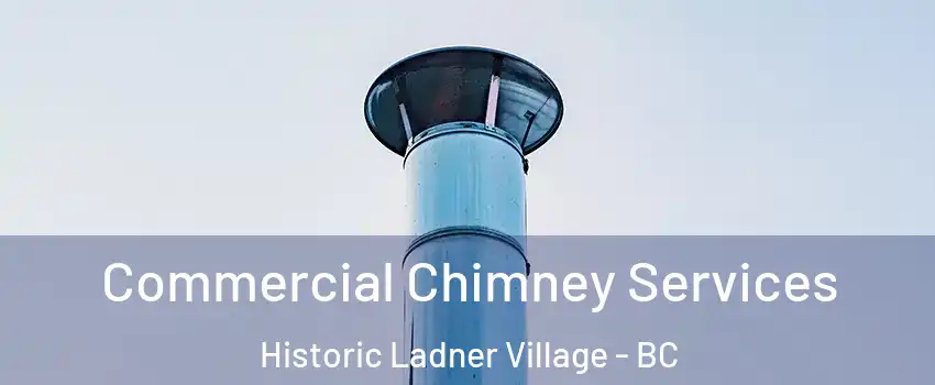  Commercial Chimney Services Historic Ladner Village - BC