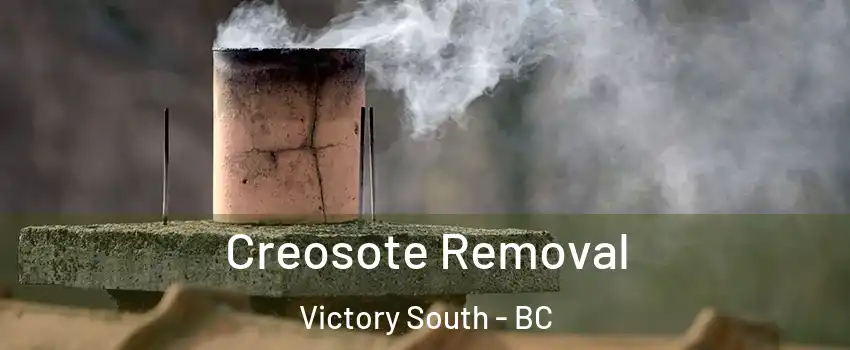  Creosote Removal Victory South - BC
