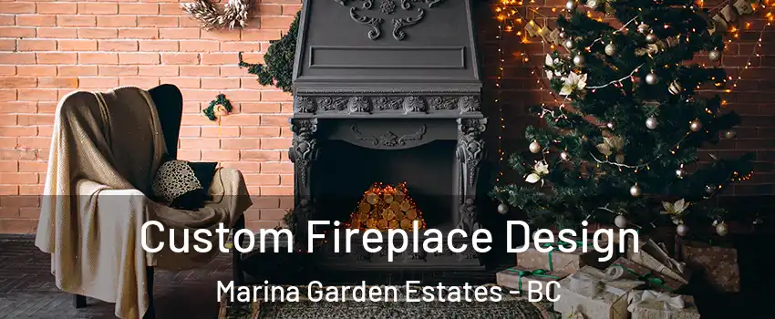  Custom Fireplace Design Marina Garden Estates - BC
