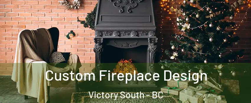  Custom Fireplace Design Victory South - BC