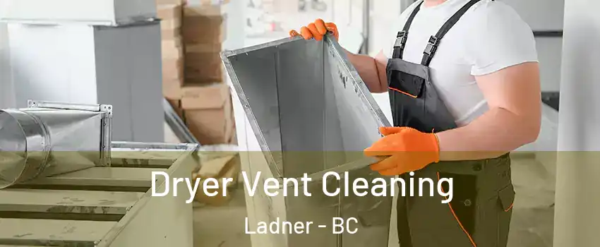  Dryer Vent Cleaning Ladner - BC