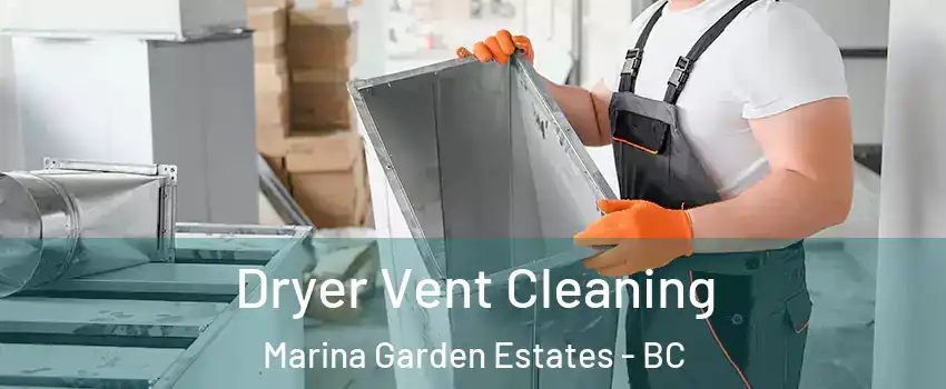  Dryer Vent Cleaning Marina Garden Estates - BC