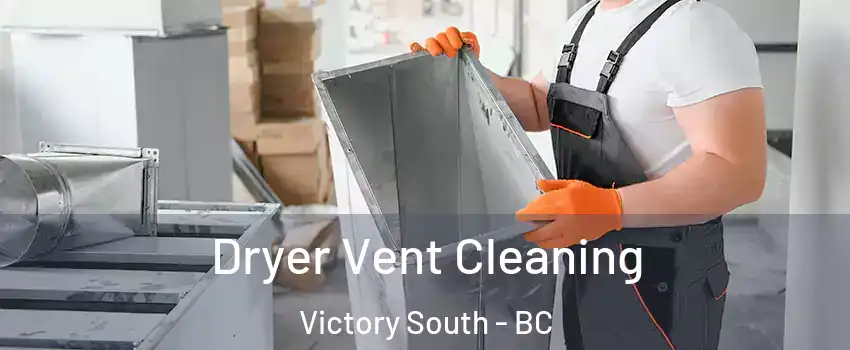  Dryer Vent Cleaning Victory South - BC