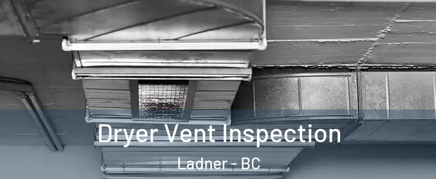  Dryer Vent Inspection Ladner - BC
