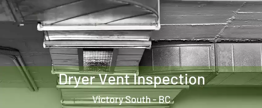  Dryer Vent Inspection Victory South - BC