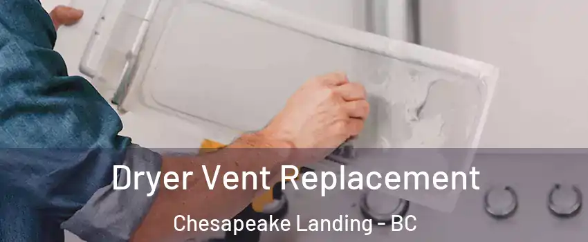  Dryer Vent Replacement Chesapeake Landing - BC