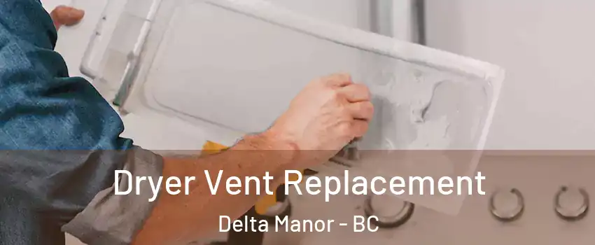  Dryer Vent Replacement Delta Manor - BC