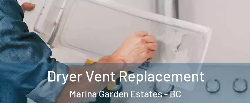  Dryer Vent Replacement Marina Garden Estates - BC