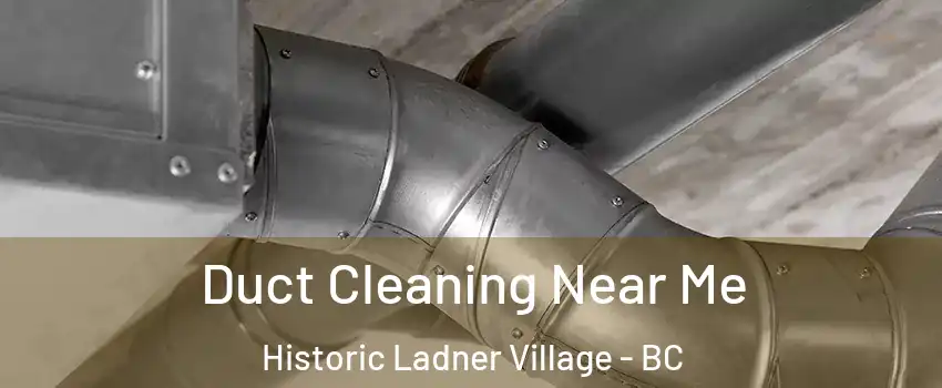  Duct Cleaning Near Me Historic Ladner Village - BC