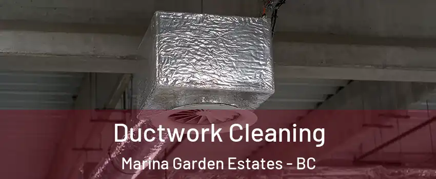  Ductwork Cleaning Marina Garden Estates - BC