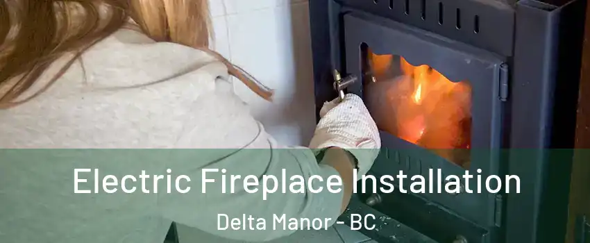  Electric Fireplace Installation Delta Manor - BC