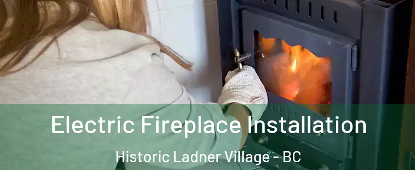  Electric Fireplace Installation Historic Ladner Village - BC