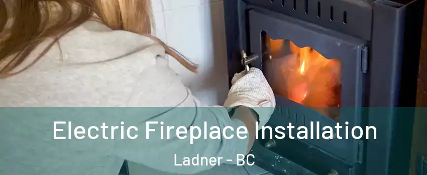  Electric Fireplace Installation Ladner - BC