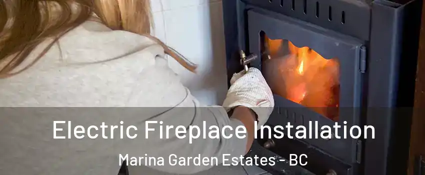  Electric Fireplace Installation Marina Garden Estates - BC