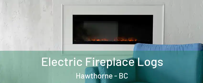  Electric Fireplace Logs Hawthorne - BC