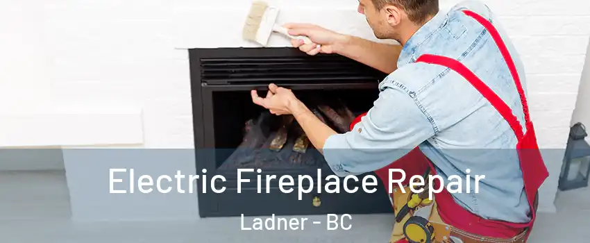  Electric Fireplace Repair Ladner - BC