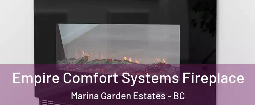  Empire Comfort Systems Fireplace Marina Garden Estates - BC