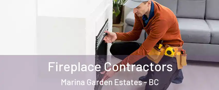  Fireplace Contractors Marina Garden Estates - BC