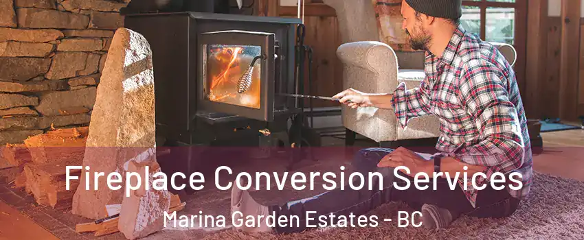 Fireplace Conversion Services Marina Garden Estates - BC